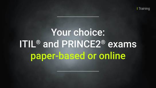 New: Paper exams for ITIL® and PRINCE2® 7